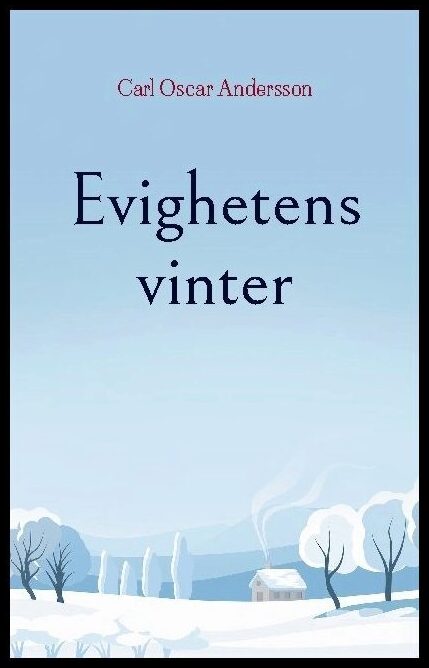 Andersson, Carl Oscar | Evighetens vinter