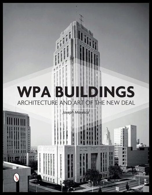 Maresca, Joseph W. | Wpa buildings : Architecture & art of the new deal