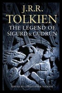 Tolkien, J.R.R. | The Legend of Sigurd and Gudrún