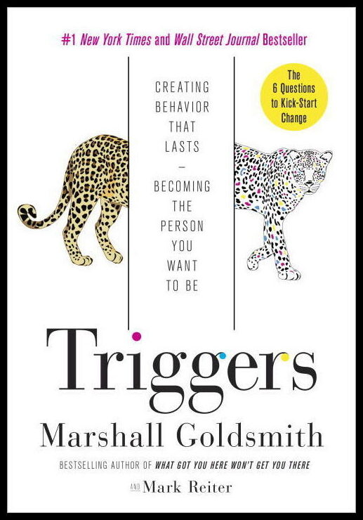 Goldsmith, Marshall | Triggers