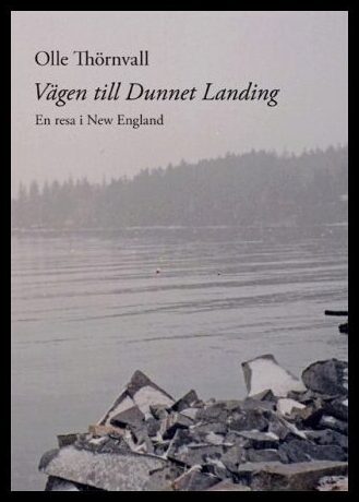 Thörnvall, Olle | Vägen till Dunnet Landing : En resa i New England