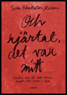 Ehnholm Hielm, Sara | Och hjärtat, det var mitt