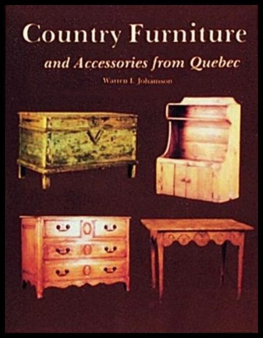 Warren I. Johansson | Country Furniture And Accessories From Quebec