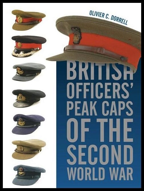 Dorrell, Olivier C. | British officers peak caps of the second world war