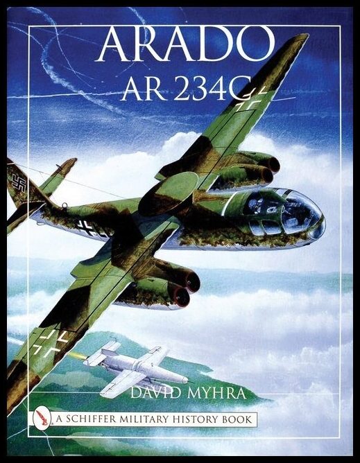 Myhra, David | Arado ar 234c : An illustrated history