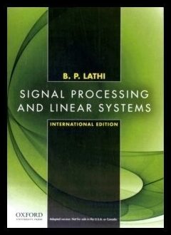 Lathi (professor, Professor, Professor Emeritus Of Elect | Signal Processing and Linear Systems : International Edition