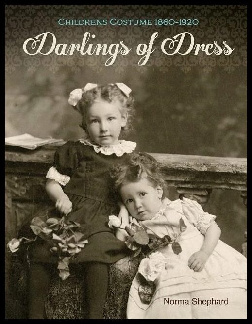 Norma Shephard | Darlings Of Dress : Children's Costume 1860–1920