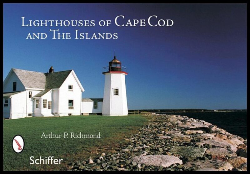Richmond, Arthur P. | Lighthouses of cape cod and the islands