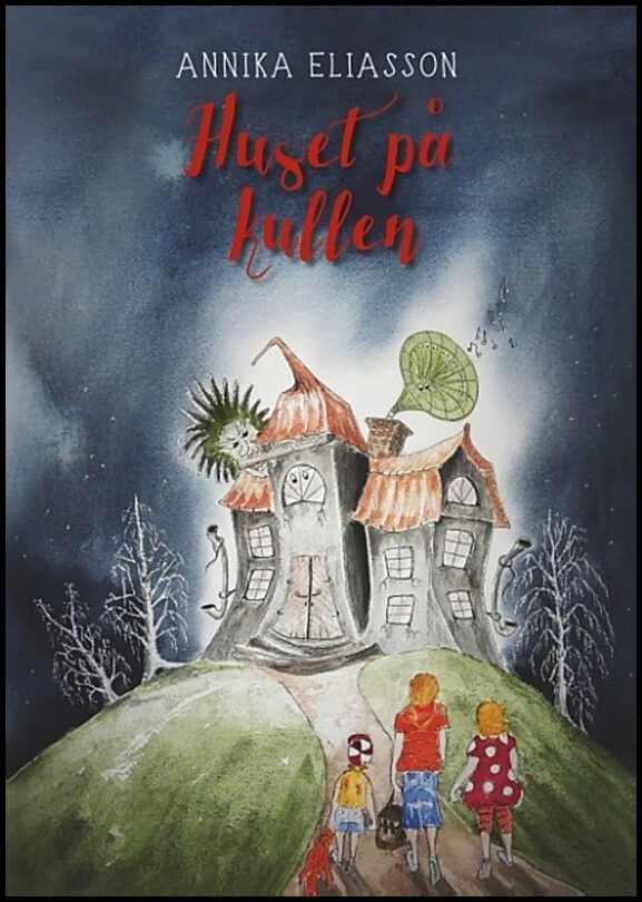 Eliasson, Annika | Huset på kullen : Huset på kullen