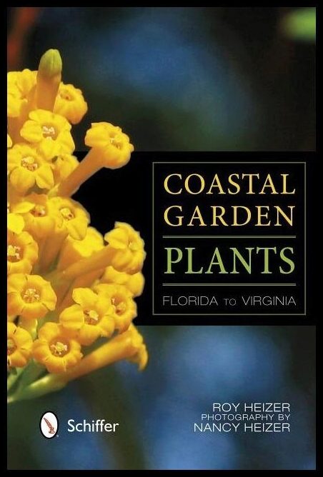 Roy Heizer | Coastal Garden Plants : Florida to Virginia