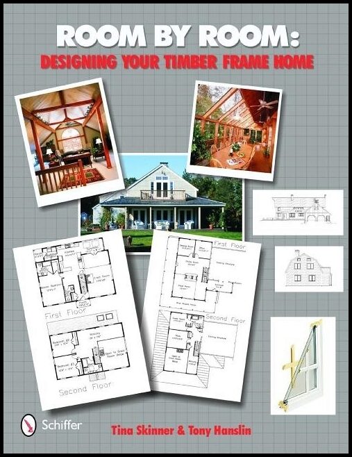Tina Skinner | Room By Room : Designing Your Timber Frame Home