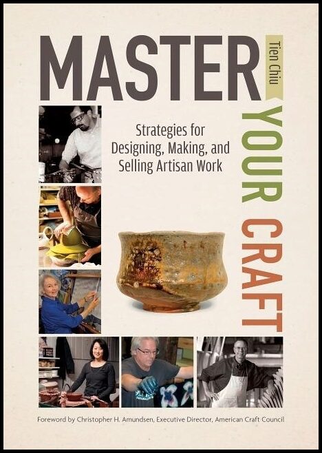 Chiu, Tien | Master your craft : Strategies for designing, making, and selling artisan w