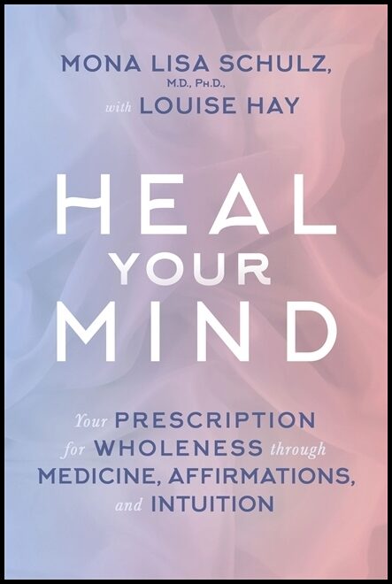 | et al | Heal your mind : Your prescription for wholeness through medicine, affirmat