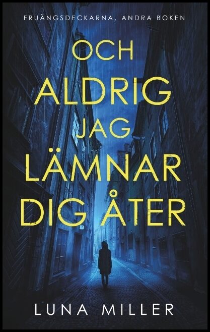Miller, Luna | Och aldrig jag lämnar dig åter