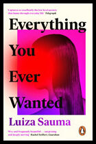 Sauma, Luiza | Everything You Ever Wanted