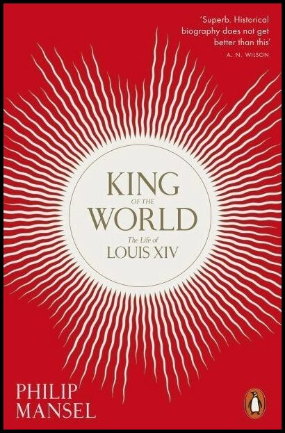 Mansel, Philip | King of the World