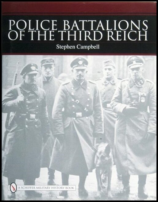 Stephen Campbell | Police Battalions Of The Third Reich