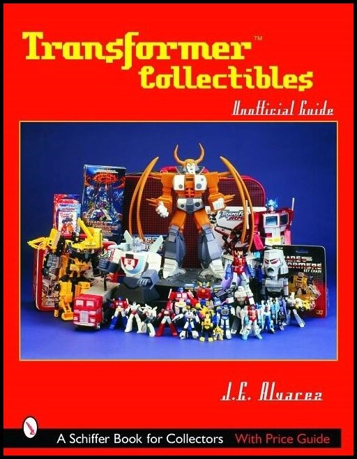 J.E. Alvarez | Transformers*tm Collectibles : Unofficial Guide