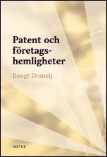 Domeij, Bengt | Patent och företagshemligheter