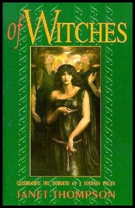 Thompson, Janet | Of Witches : Celebrating the Goddess as a Solitary Pagan