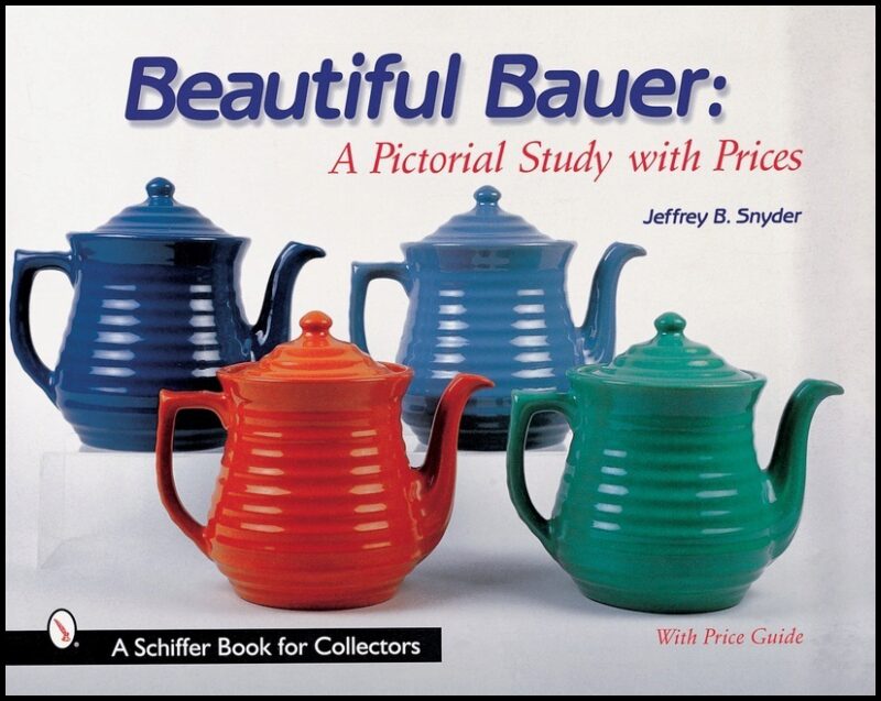 Jeffrey B. Snyder | Beautiful Bauer : A Pictorial Study with Prices