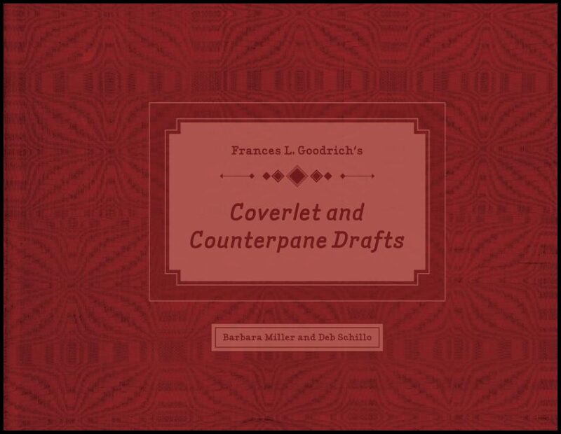 Barbara Miller - Deb Schillo | Frances L. Goodrich’s Coverlet And Counterpane Drafts