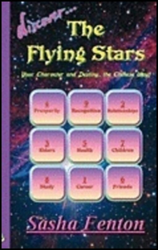 Sasha Fenton | Discover The Flying Stars : Your Character and Destiny, the Chinese Way
