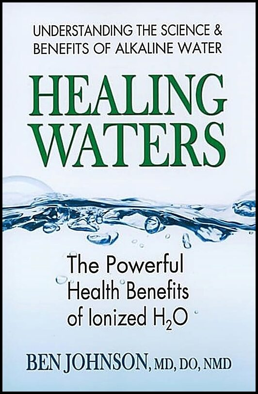 Johnson, Ben | Healing waters : The powerful health benefits of ionized h2o