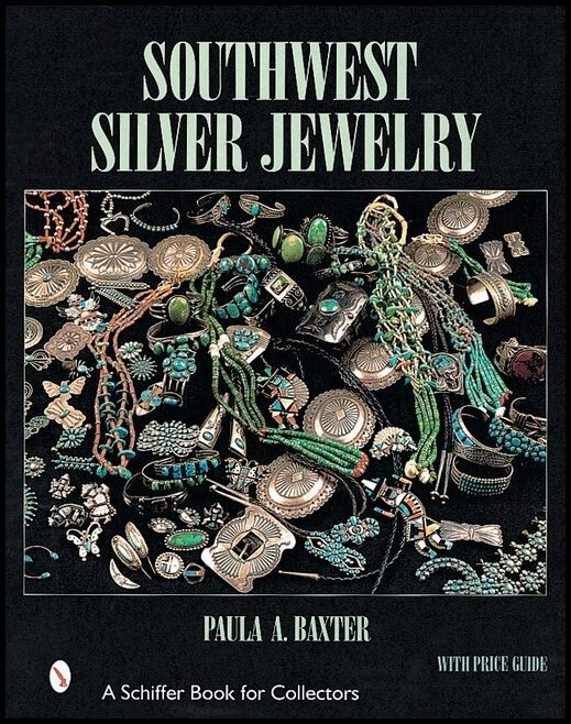 Paula A. Baxter | Southwest Silver Jewelry : The First Century