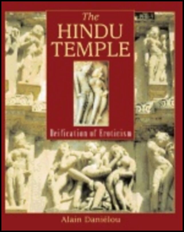 Alain Danielou | Hindu Temple : Deification of Eroticism