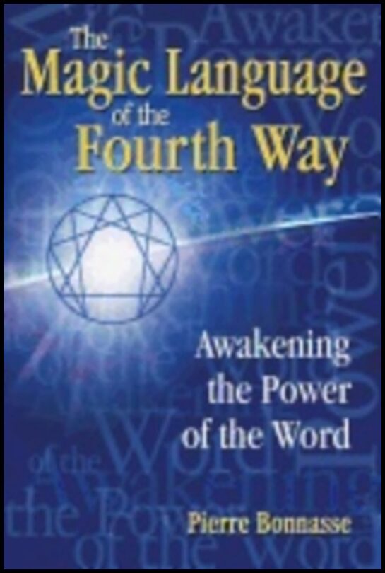 Pierre Bonnasse | Magic Language Of The Fourth Way : Awakening the Power of the Word