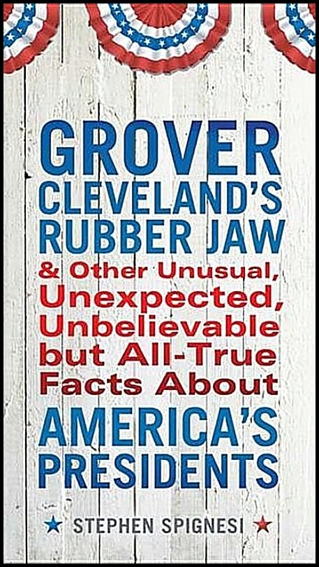 Stephen Spignesi | Grover Cleveland's Rubber Jaw