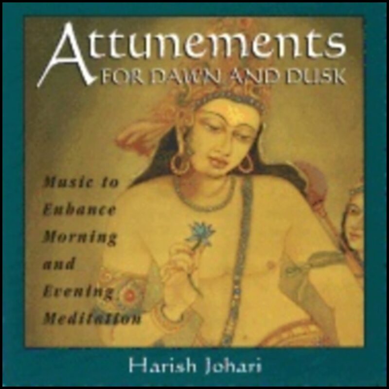 Johari, Harish | Attunements for dawn and dusk : Music to enhance morning and evening medita
