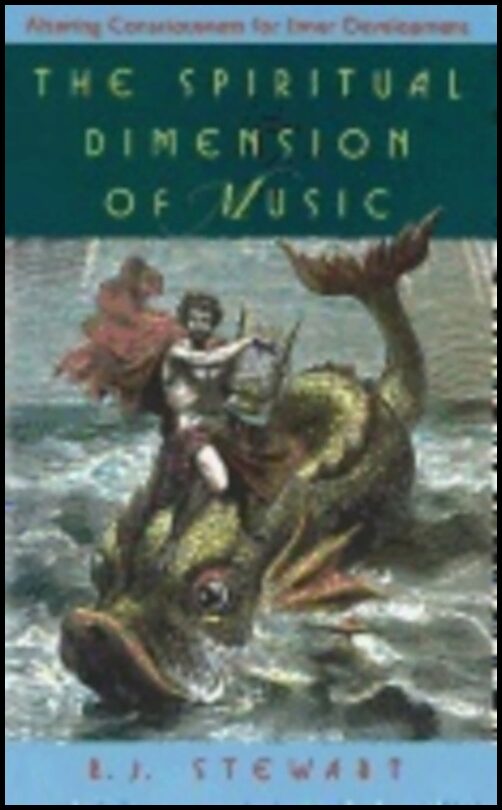 R J Stewart | Spiritual Dimension Of Music : Altering Consciousness for Inner Development