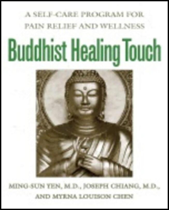 Yen Ming-sun Joseph Chiang, | Myrna L Chen | Buddhist Healing Touch : A Self-care Program for Pain Relief and Wellness