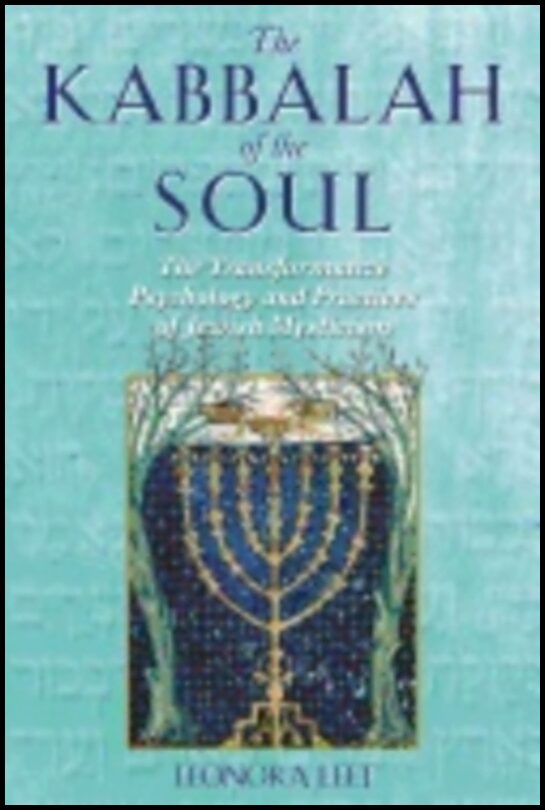 Leonora Leet | Kabbalah Of The Soul : The Transformative Psychology and Practices of Jewish Mysticism