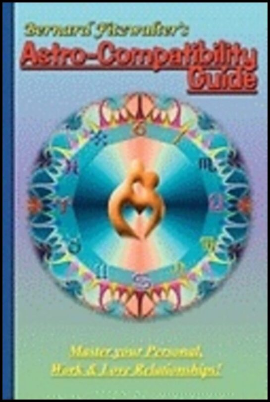 Fitzwalter, Bernard | Bernard fitzwalters astro-compatibility guide : Master your personal, work