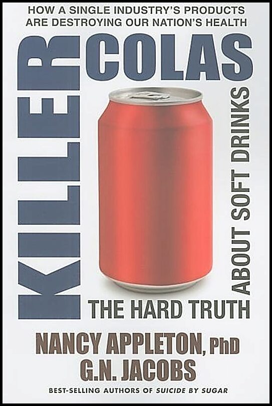 Appleton Nancy & Jacobs G N | Killer Colas : The Hard Truth About Soft Drinks