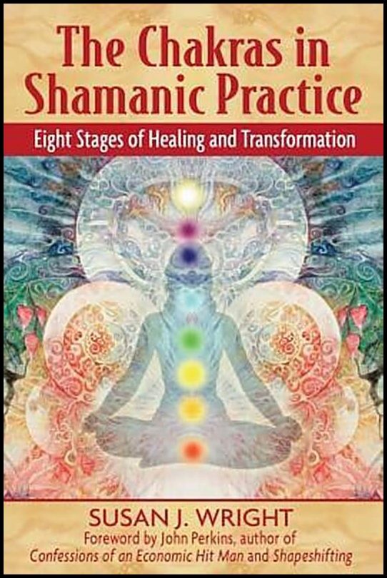 Wright, Susan | Chakras In Shamanic Practice : Eight Stages Of Healing & Tran