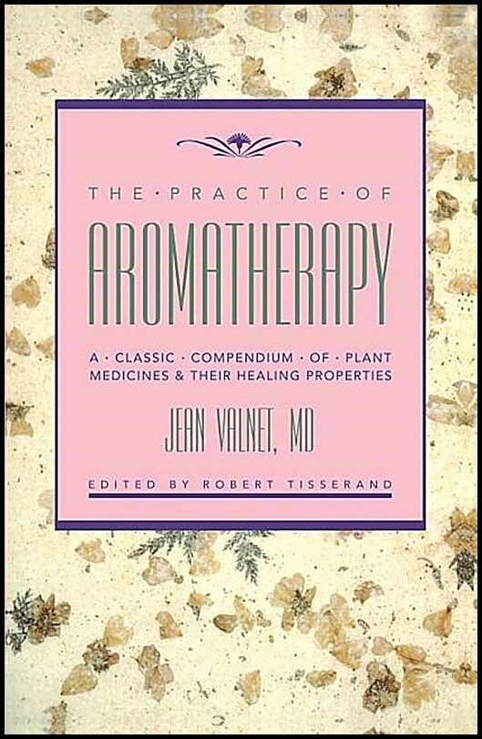 Jean Valnet | Practice Of Aromatherapy