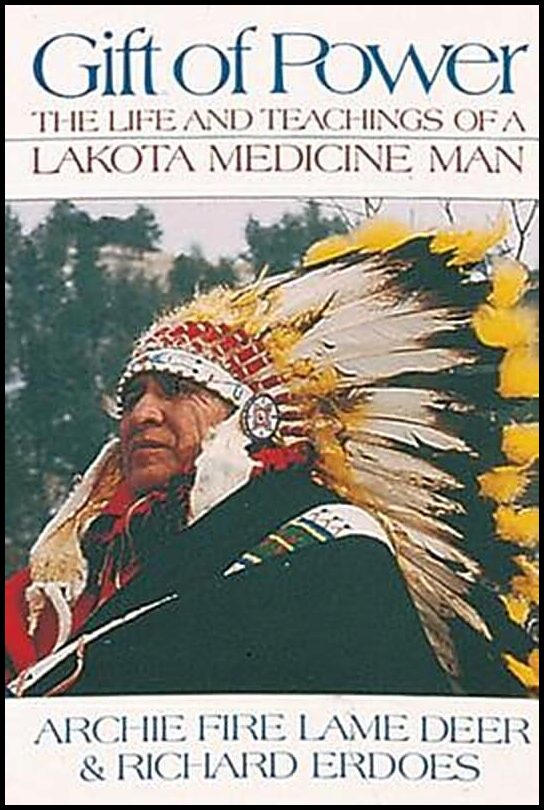 Lame Deer AF & Erdoes R | Gift Of Power : The Life & Teachings Of A Lakota Medicine Man