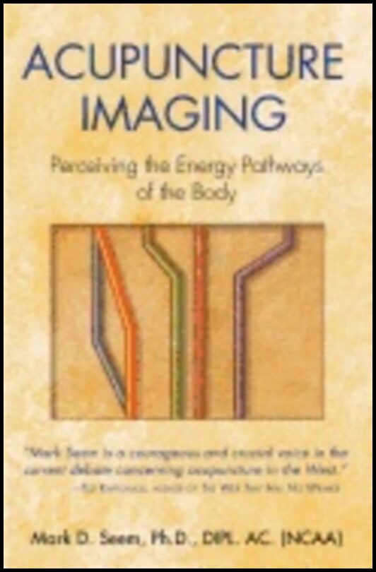 Mark Seem | Acupuncture Imaging (New Edition) : Perceiving The Energy Pathways of the Body