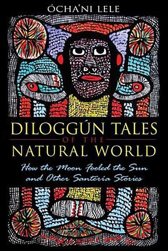 Lele, Ocha'ni | Diloggun Tales Of The Natural World : How The Moon Fooled The Sun & Other Santeria Stories