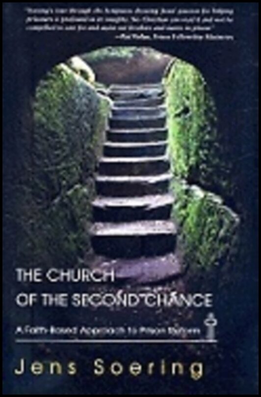 Jens Soering | Church Of The Second Chance : A Faith-Based Approach to Prison Reform