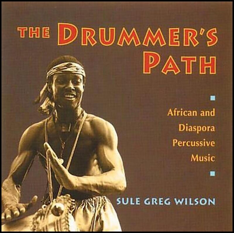 Wilson Sule Greg | Drummer's Path : African & Diaspora Percussive Music (Cd)