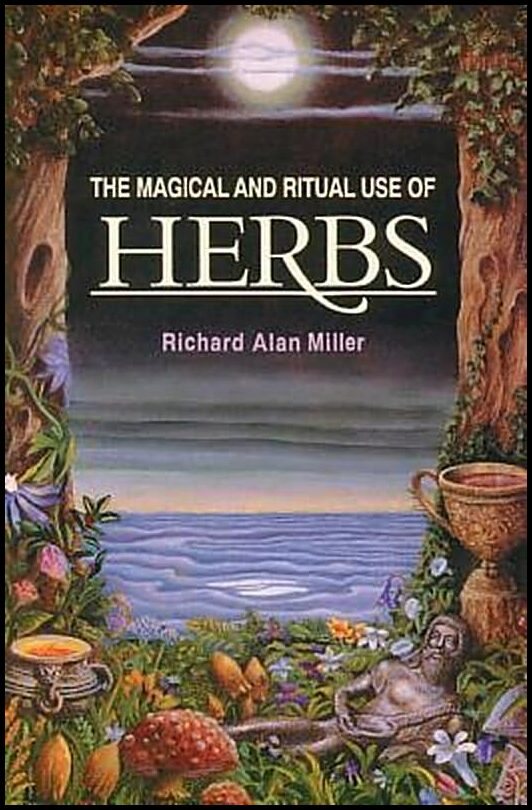 Miller Richard Alan | Magical And Ritual Use Of Herbs