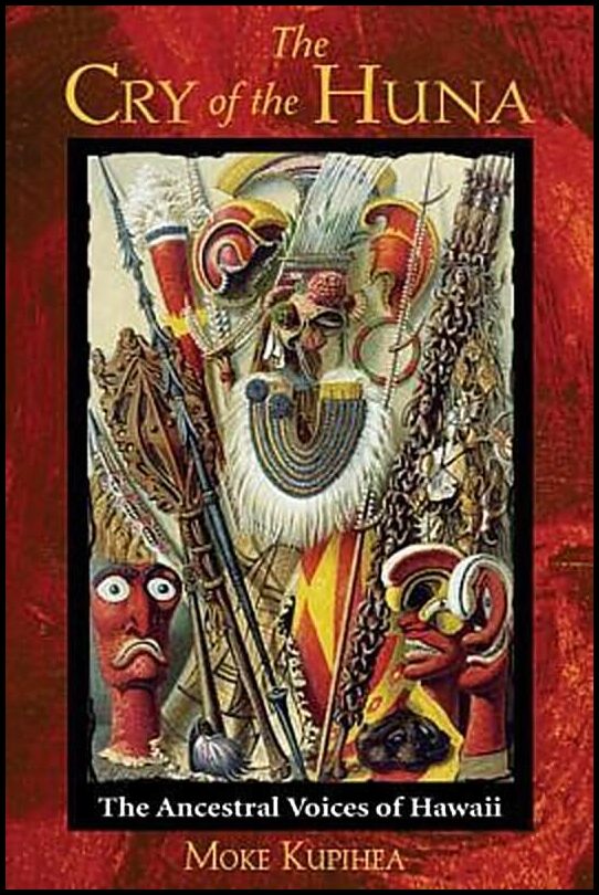 Kupihea, Moke | Cry Of The Huna : The Ancestral Voices Of Hawaii