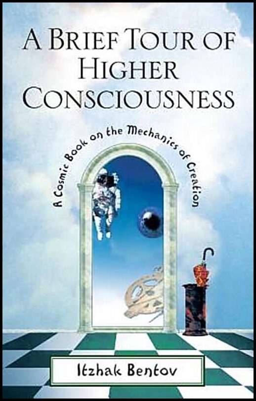 Bentov, Itzhak | Brief tour of higher consciousness : A cosmic book on the mechanics of crea