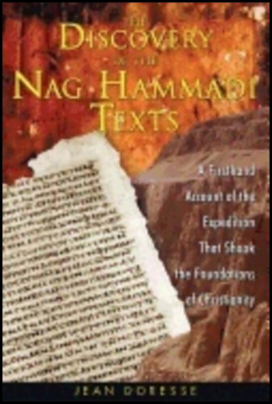 Jean Doresse | Discovery Of The Nag Hammadi Texts : A Firsthand Account of the Expedition that Shook the Foundations of ...
