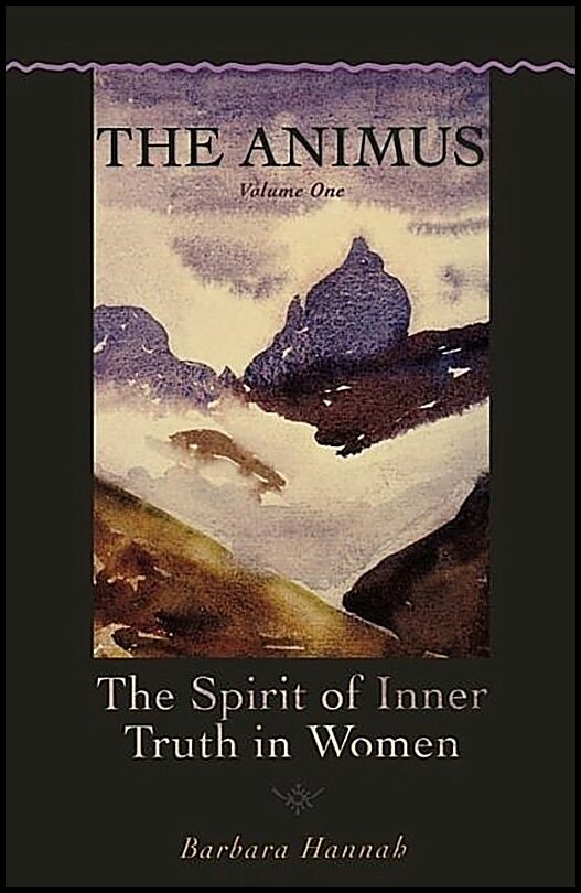 Hannah, Barbara | Animus (The), Vol.1 : The Spirit Of Inner Truth In Women